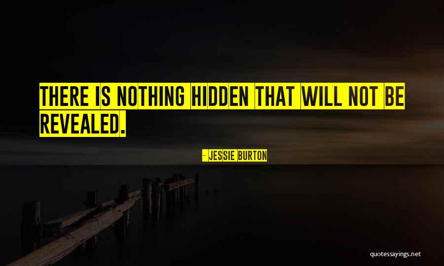 Nothing That Is Hidden Quotes By Jessie Burton Nothing That Is Hidden Quotes By Jessie Burton