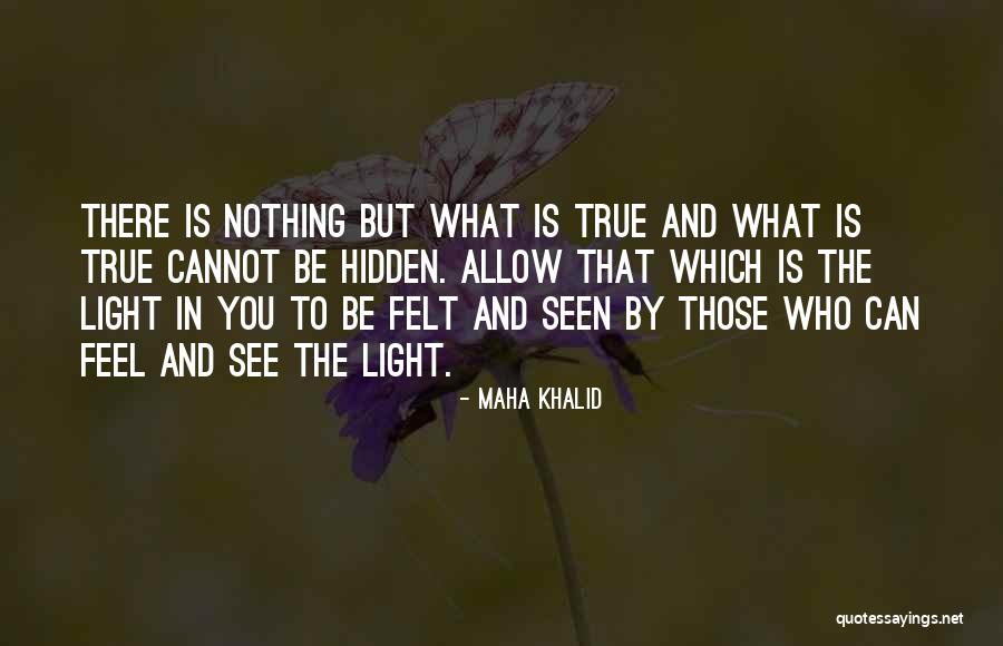 Nothing That Is Hidden Quotes By Maha Khalid Nothing That Is Hidden Quotes By Maha Khalid