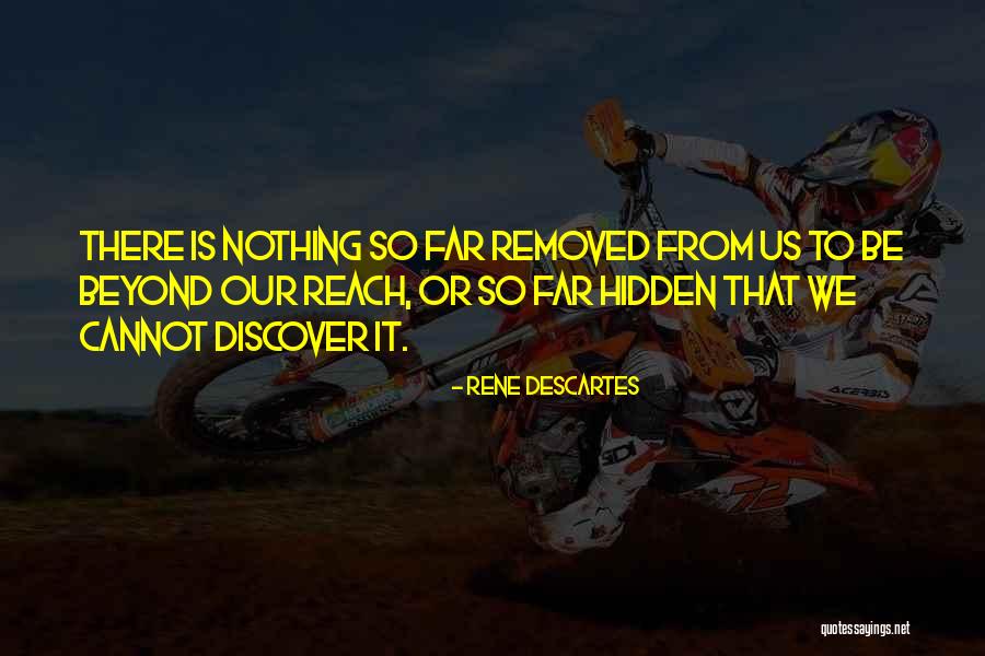 Nothing That Is Hidden Quotes By Rene Descartes Nothing That Is Hidden Quotes By Rene Descartes