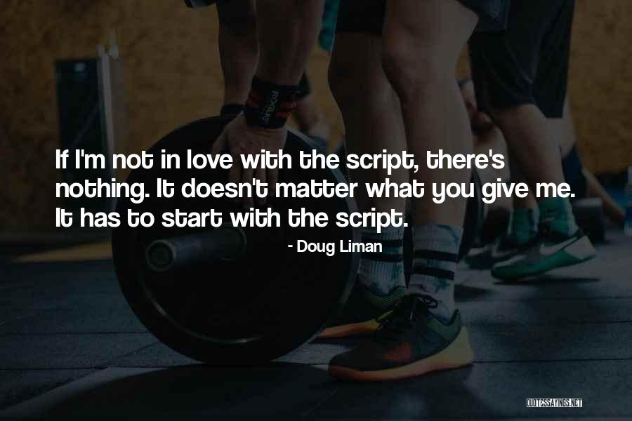 Nothing The Script Quotes By Doug Liman Nothing The Script Quotes By Doug Liman
