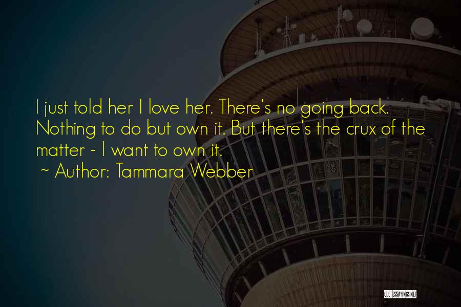 Nothing To Do But Love Quotes By Tammara Webber