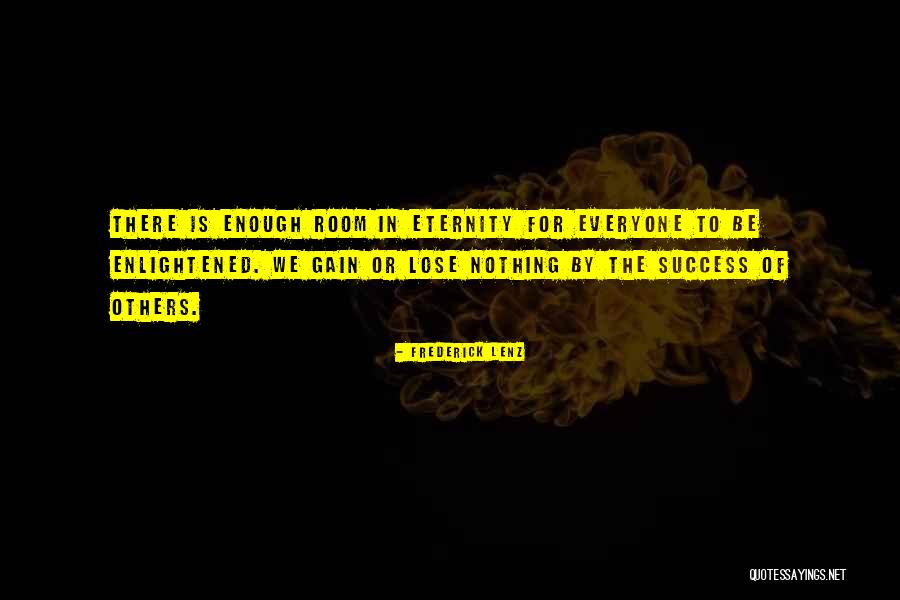 Nothing To Gain Or Lose Quotes By Frederick Lenz Nothing To Gain Or Lose Quotes By Frederick Lenz