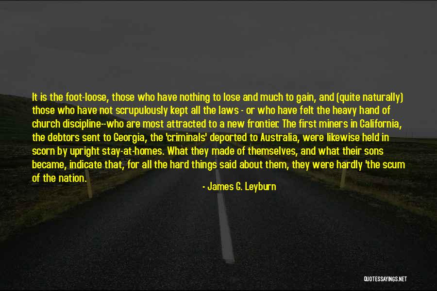 Nothing To Gain Or Lose Quotes By James G. Leyburn Nothing To Gain Or Lose Quotes By James G. Leyburn