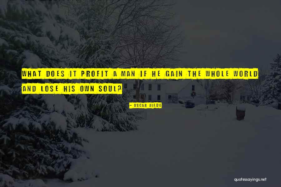 Nothing To Gain Or Lose Quotes By Oscar Wilde Nothing To Gain Or Lose Quotes By Oscar Wilde