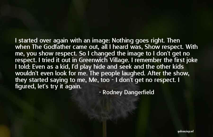 Nothing To Hide Quotes By Rodney Dangerfield