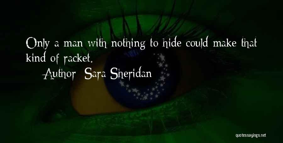 Nothing To Hide Quotes By Sara Sheridan