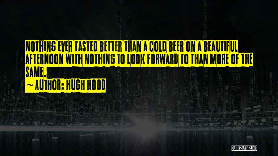Nothing To Look Forward To Quotes By Hugh Hood