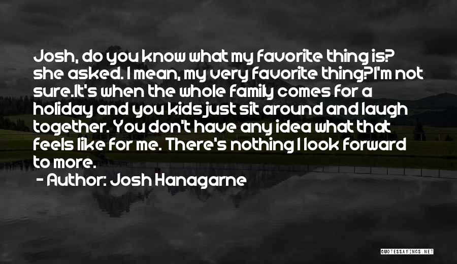 Nothing To Look Forward To Quotes By Josh Hanagarne