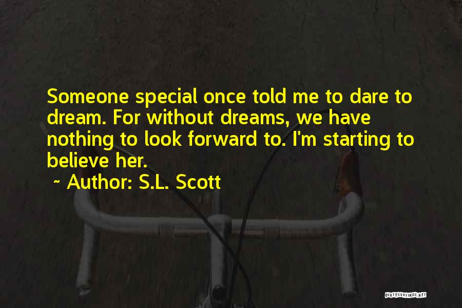 Nothing To Look Forward To Quotes By S.L. Scott