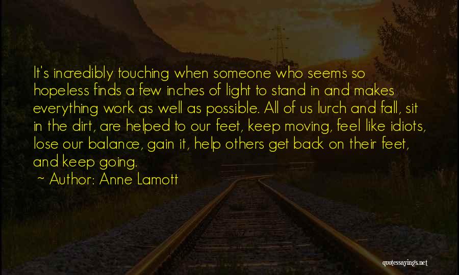 Nothing To Lose Everything To Gain Quotes By Anne Lamott