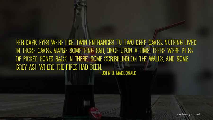 Nothing To Something Quotes By John D. MacDonald Nothing To Something Quotes By John D. MacDonald