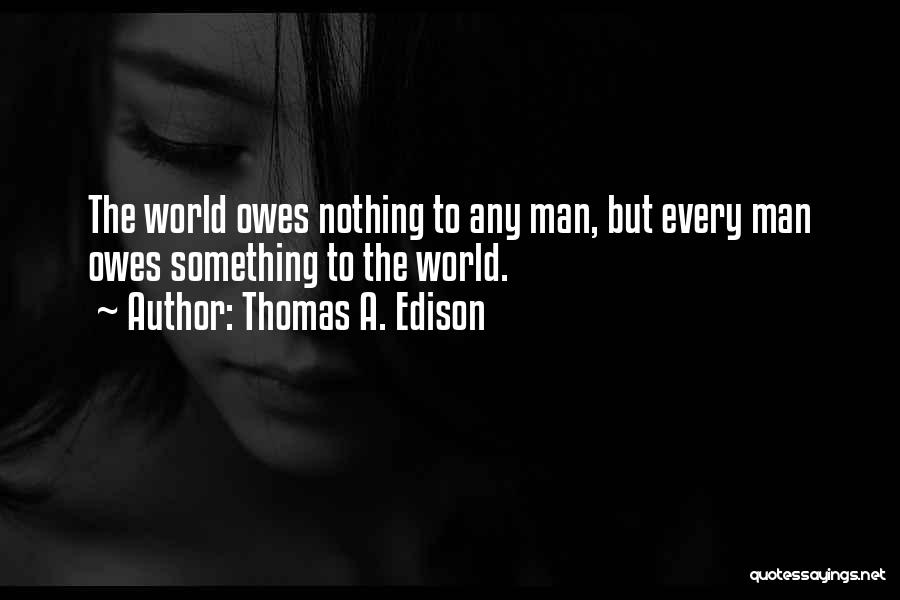 Nothing To Something Quotes By Thomas A. Edison