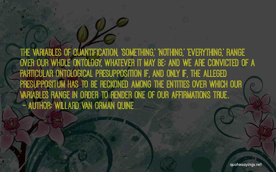 Nothing To Something Quotes By Willard Van Orman Quine