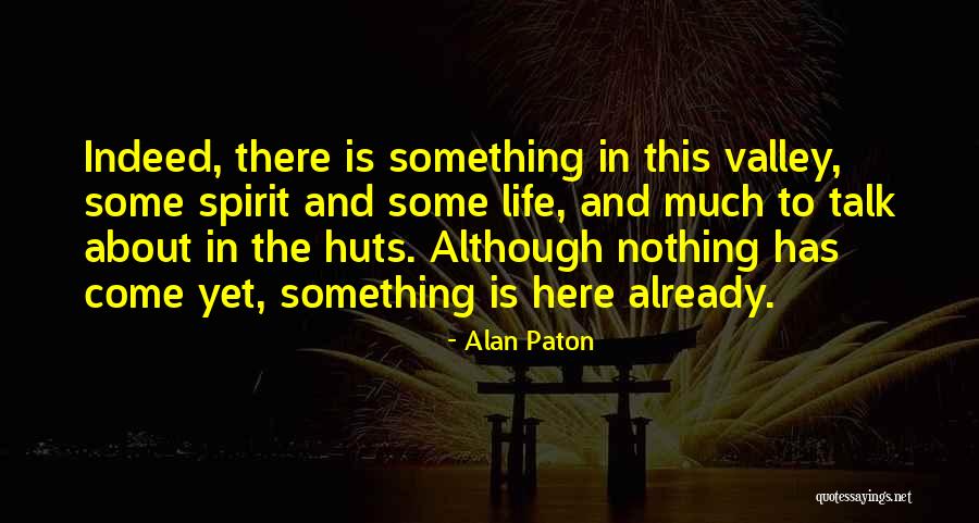 Nothing To Talk About Quotes By Alan Paton Nothing To Talk About Quotes By Alan Paton