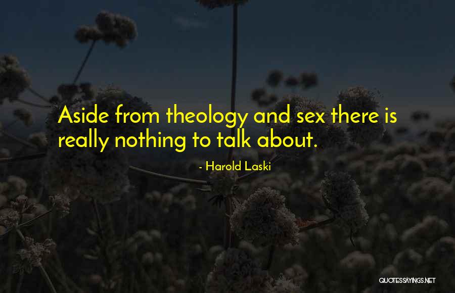 Nothing To Talk About Quotes By Harold Laski Nothing To Talk About Quotes By Harold Laski