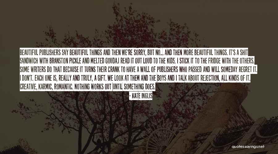 Nothing To Talk About Quotes By Kate Inglis Nothing To Talk About Quotes By Kate Inglis