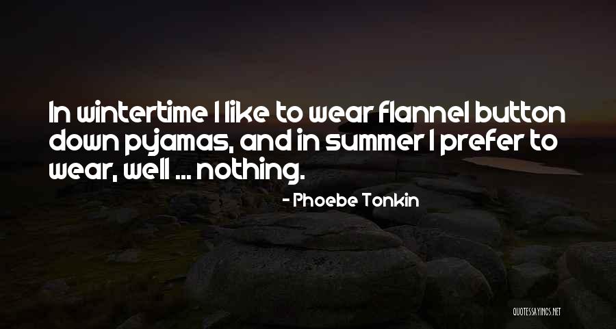 Nothing To Wear Quotes By Phoebe Tonkin Nothing To Wear Quotes By Phoebe Tonkin