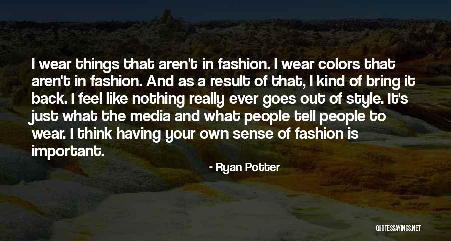 Nothing To Wear Quotes By Ryan Potter Nothing To Wear Quotes By Ryan Potter