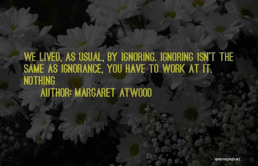 Nothing To You Quotes By Margaret Atwood