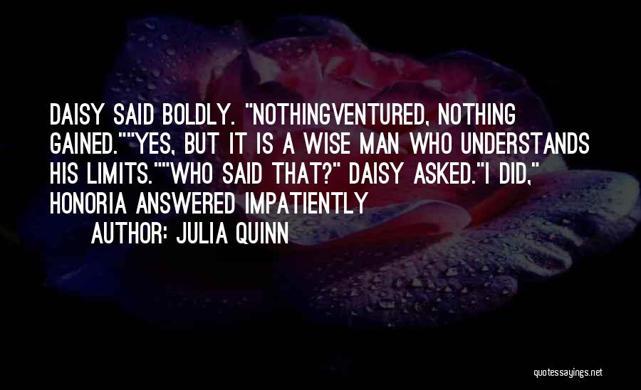 Nothing Ventured Nothing Gained Quotes By Julia Quinn