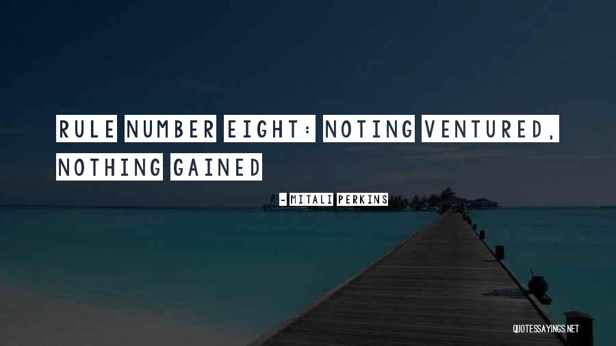 Nothing Ventured Nothing Gained Quotes By Mitali Perkins