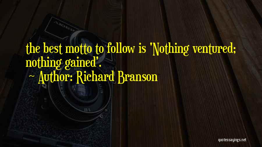 Nothing Ventured Nothing Gained Quotes By Richard Branson