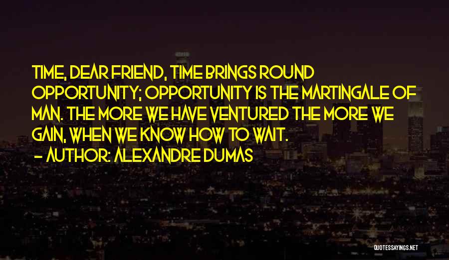 Nothing Ventured Quotes By Alexandre Dumas