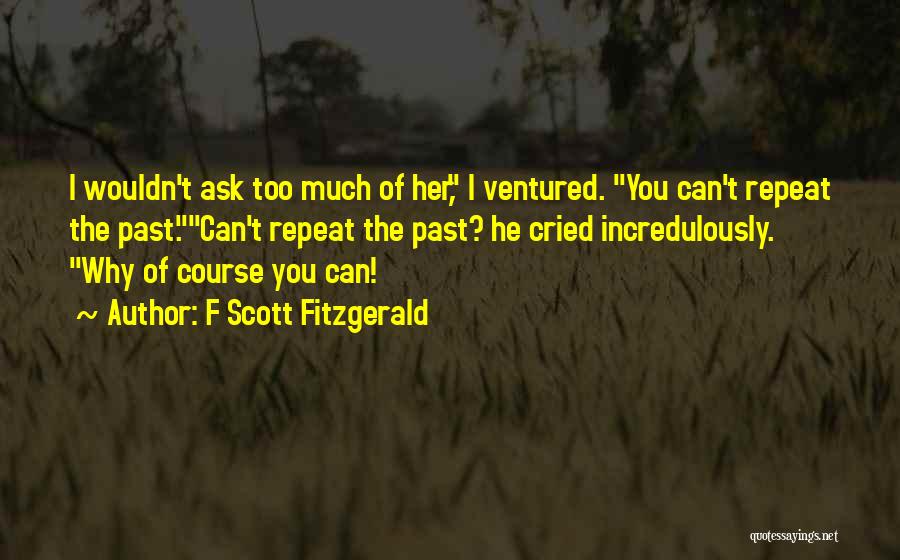 Nothing Ventured Quotes By F Scott Fitzgerald