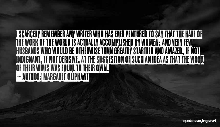 Nothing Ventured Quotes By Margaret Oliphant