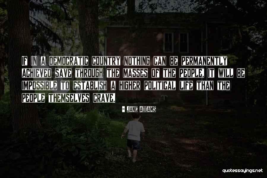 Nothing Will Be Impossible Quotes By Jane Addams Nothing Will Be Impossible Quotes By Jane Addams