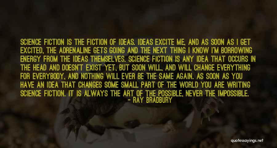 Nothing Will Be Impossible Quotes By Ray Bradbury Nothing Will Be Impossible Quotes By Ray Bradbury