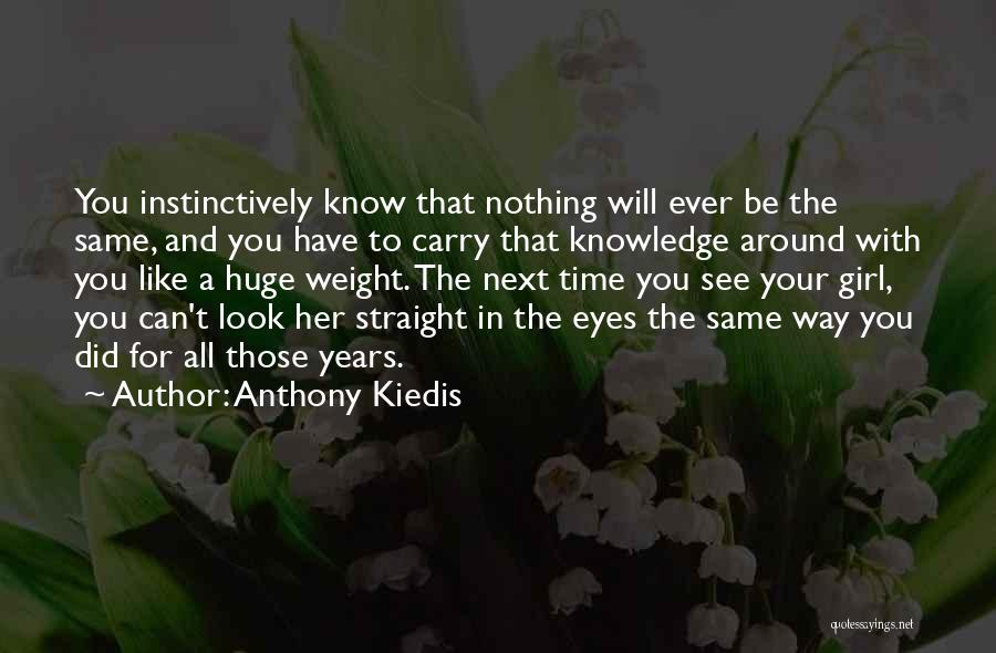 Nothing Will Be The Same Quotes By Anthony Kiedis