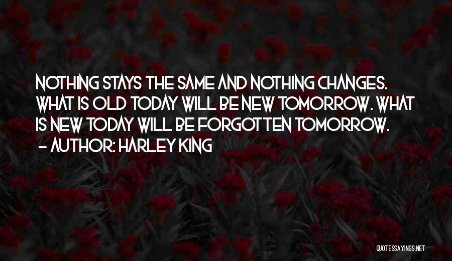 Nothing Will Be The Same Quotes By Harley King