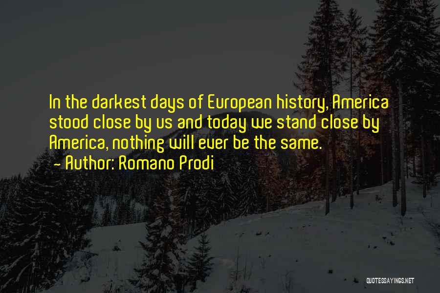 Nothing Will Be The Same Quotes By Romano Prodi