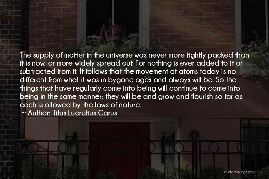 Nothing Will Be The Same Quotes By Titus Lucretius Carus