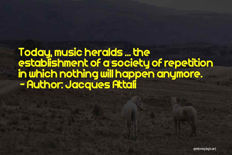 Nothing Will Happen Quotes By Jacques Attali