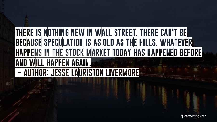 Nothing Will Happen Quotes By Jesse Lauriston Livermore