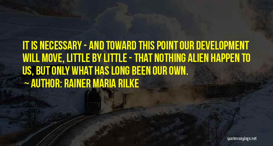Nothing Will Happen Quotes By Rainer Maria Rilke