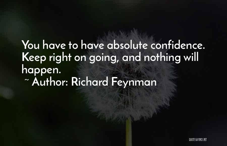 Nothing Will Happen To You Quotes By Richard Feynman