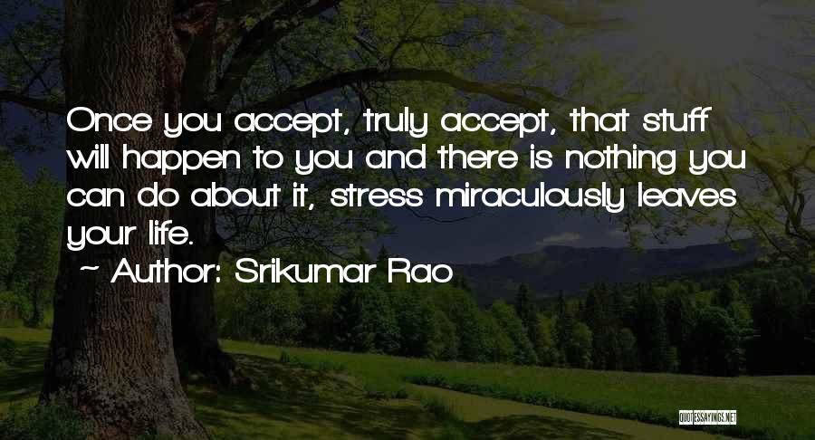 Nothing Will Happen To You Quotes By Srikumar Rao