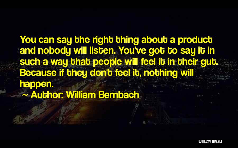 Nothing Will Happen To You Quotes By William Bernbach