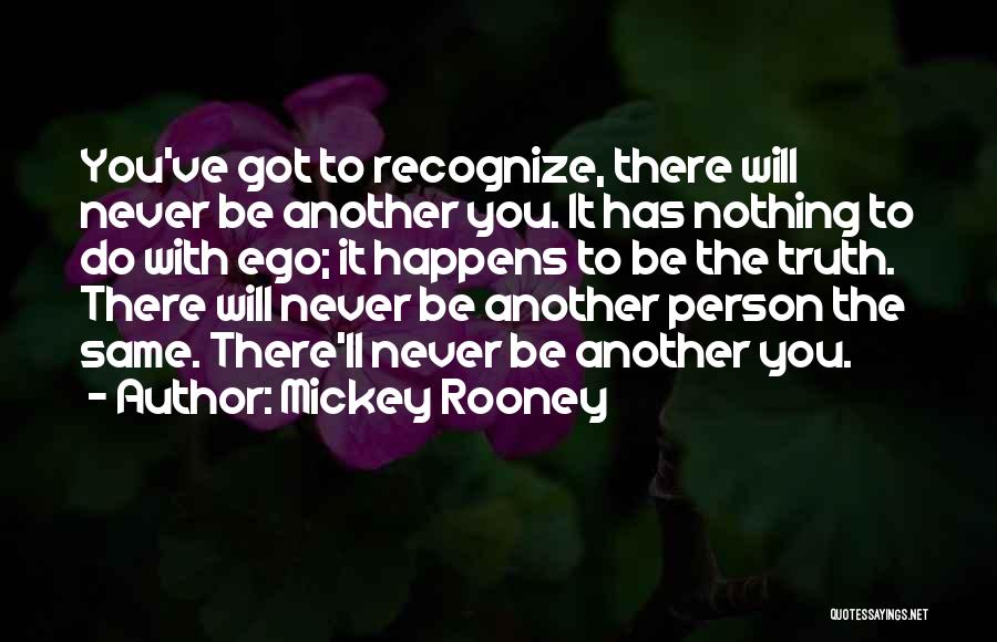 Nothing Will Never Be The Same Quotes By Mickey Rooney