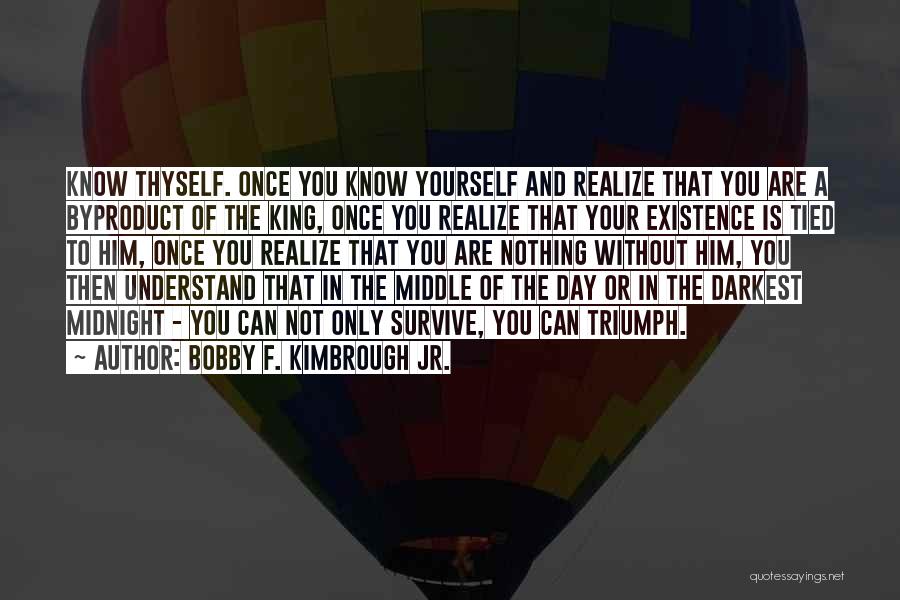 Nothing Without God Quotes By Bobby F. Kimbrough Jr.