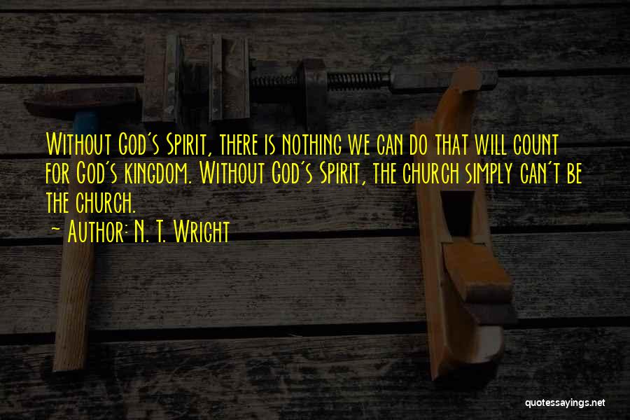 Nothing Without God Quotes By N. T. Wright