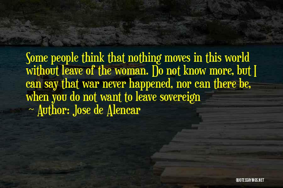 Nothing Without You Love Quotes By Jose De Alencar
