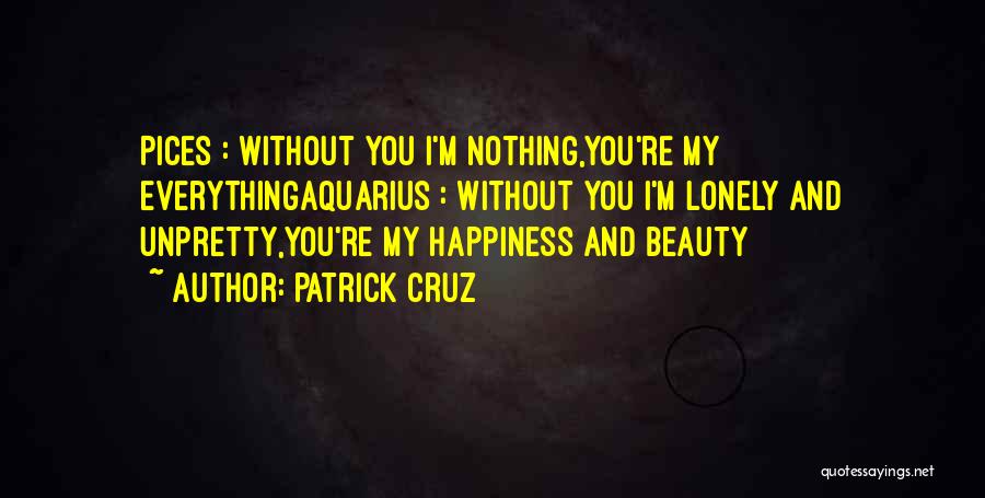 Nothing Without You Love Quotes By Patrick Cruz