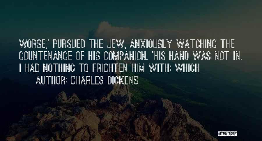 Nothing Worse Quotes By Charles Dickens