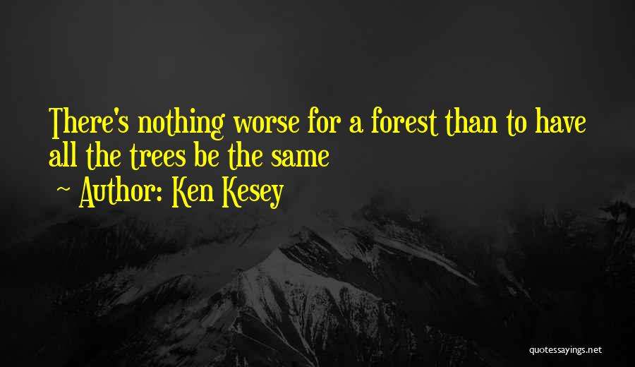 Nothing Worse Quotes By Ken Kesey