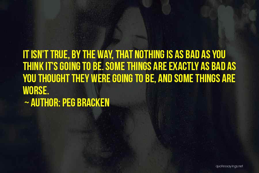 Nothing Worse Quotes By Peg Bracken