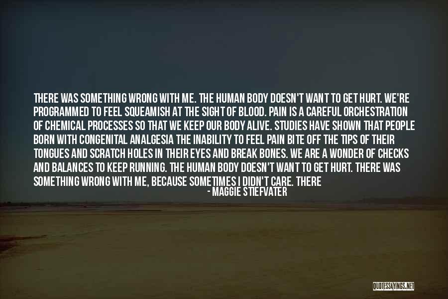 Nothing Wrong With Me Quotes By Maggie Stiefvater Nothing Wrong With Me Quotes By Maggie Stiefvater